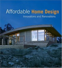Affordable Home Design : Innovations and Renovations