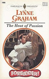 The Heat of Passion (Forbidden) (Harlequin Presents, No 1908)