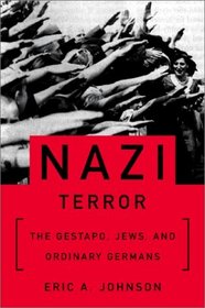Nazi Terror: The Gestapo, Jews, and Ordinary Germans