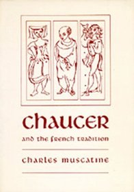 Chaucer and the French Tradition: A Study in Style and Meaning