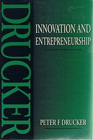 Innovation and Entrepreneurship: Practice and Principles