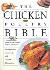 The Chicken And Poultry Bible: The Definitive Sourcebook, with over 800 Illustrations