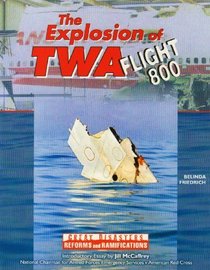 The Explosion of TWA Flight 800 (Great Disasters: Reforms and Ramifications)