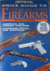 Official Price Guide Antique and Modern Firearms, 7th Edition