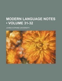 Modern Language Notes (Volume 31-32)
