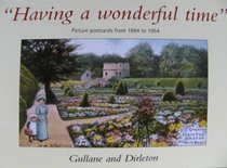 Having a Wonderful Time: Picture Postcards from 1894 to 1954 Gullane and Dirleton