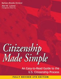 Citizenship Made Simple: An Easy-to-Read Guide to the U.S. Citizenship Process (Citizenship Made Simple)