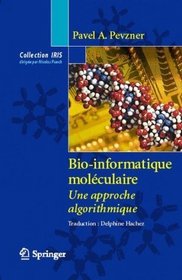 Bio-informatique molculaire: Une approche algorithmique (Collection IRIS) (French Edition)