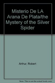 Misterio De LA Arana De Plata/the Mystery of the Silver Spider (Spanish Edition)