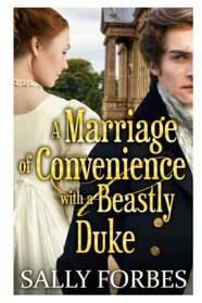 A Marriage of Convenience with a Beastly Duke: A Historical Regency Romance Novel (Love Above Scars)