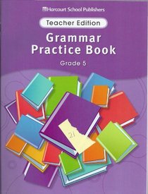 Harcourt School Publishers Grammar Practice Book Teacher Edition Grade 5