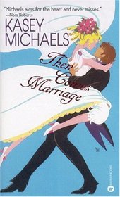 Then Comes Marriage (London Friends, Bk 4)