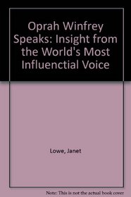 Oprah Winfrey Speaks: Insight from the World's Most Influenctial Voice