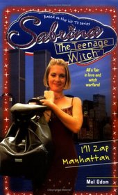 Sabrina, the Teenage Witch 18: I'll Zap Manhattan (Sabrina, the Teenage Witch)