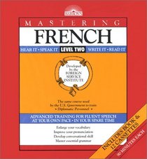 Mastering French: Level Two (Foreign Service Institute)