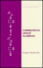 Commutative Group Algebras (Pure and Applied Mathematics (Marcel Dekker))