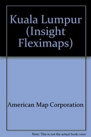 Insight Map Kuala Lumpur: Fleximap (Insight Fleximaps)