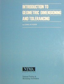Introduction to Geometric Dimensioning and Tolerancing (National Tooling and Machining Association Textbook Series)