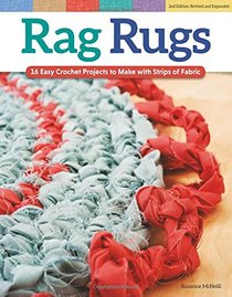 Rag Rugs, Revised Edition: 16 Easy Crochet Projects to Make with Strips of Fabric