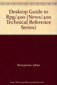 Desktop Guide to Rpg/400 (News/400 Technical Reference Series)