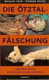 Die Otztal-Falschung: Anatomie einer archaologischen Groteske (German Edition)