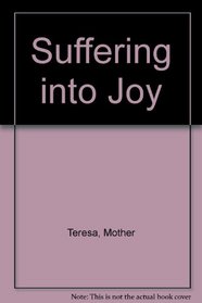 Suffering into Joy