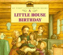 A Little House Birthday (My First Little House Books)