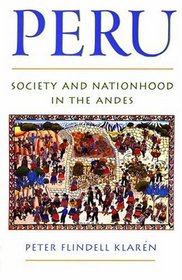 Peru: Society and Nationhood in the Andes (Latin American Histories)