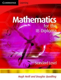 Mathematics for the IB Diploma Standard Level (Maths for the IB Diploma)
