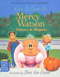 Princess In Disguise (Turtleback School & Library Binding Edition) (Mercy Watson (Numbered))
