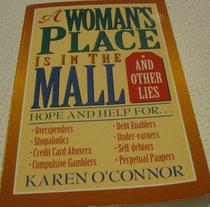 A Woman's Place Is in the Mall and Other Lies