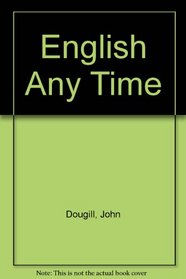 English Any Time