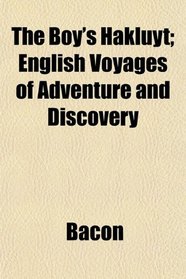 The Boy's Hakluyt; English Voyages of Adventure and Discovery