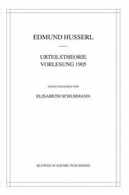 Urteilstheorie. Vorlesung 1905 (Husserliana: Edmund Husserl  Materialien)