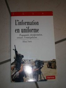 L'information en uniforme (Documents et essais) (French Edition)
