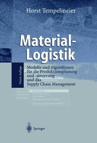 Material Logistik: Grundlagen Der Bedarfs- Und Losgrossenplannung in Pps-Systemen (Springer-Lehrbuch)
