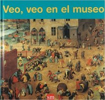 Veo, veo en el museo/ I Spy at the museum (Spanish Edition)
