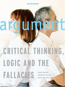 Argument: Critical Thinking, Logic, and the Fallacies