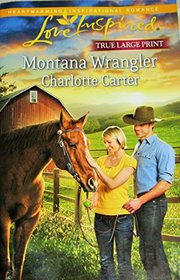 Montana Wrangler (Love Inspired) - True Large Print