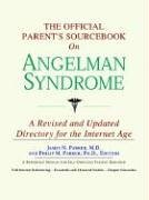 The Official Parent's Sourcebook on Angelman Syndrome: A Revised and Updated Directory for the Internet Age