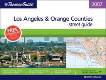 The Thomas Guide 2007 Los Angeles & Orange Counties street guide