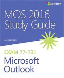 MOS 2016 Study Guide for Microsoft Outlook (MOS Study Guide)
