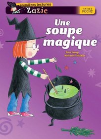 Zazie Sorciere: Une Soupe Magique (French Edition)