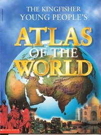 The Kingfisher Young People's Atlas of the World