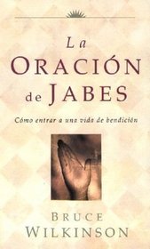 LA Oracion De Jabes: Como Entrar a Una Vida De Benedicion (Big Truths in Small Books)
