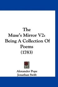 The Muse's Mirror V2: Being A Collection Of Poems (1783)