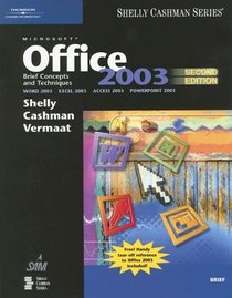 Microsoft Office 2003: Brief Concepts and Techniques, Second Edition (Shelly Cashman Series)