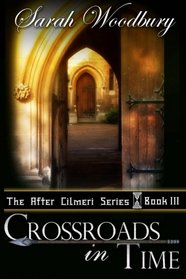 Crossroads in Time: The After Cilmeri Series (Volume 3)