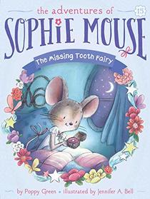The Missing Tooth Fairy (The Adventures of Sophie Mouse)