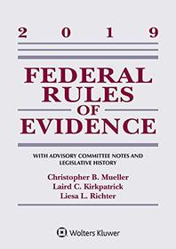 Federal Rules of Evidence: With Advisory Committee Notes and Legislative History: 2019 Statutory Supplement (Supplements)